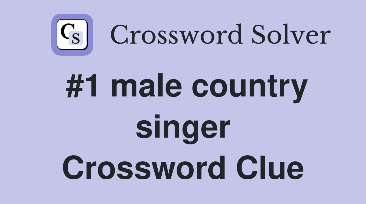 #1 male country singer Crossword Clue