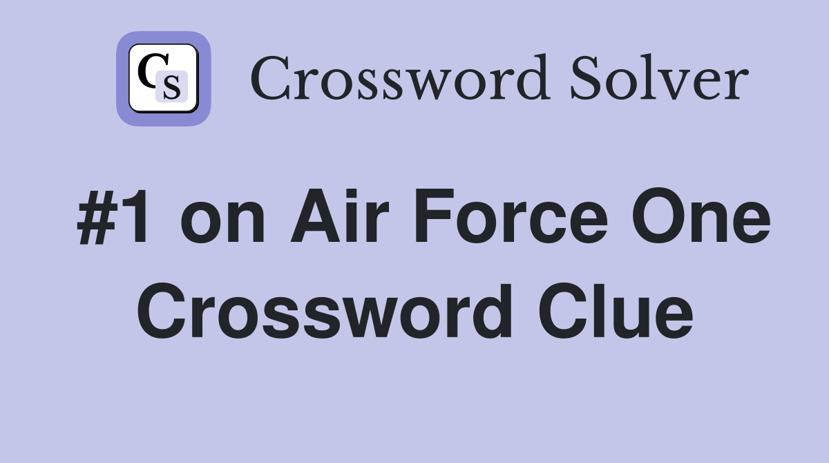 #1 on Air Force One Crossword Clue