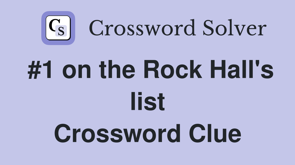 #1 on the Rock Hall's list Crossword Clue