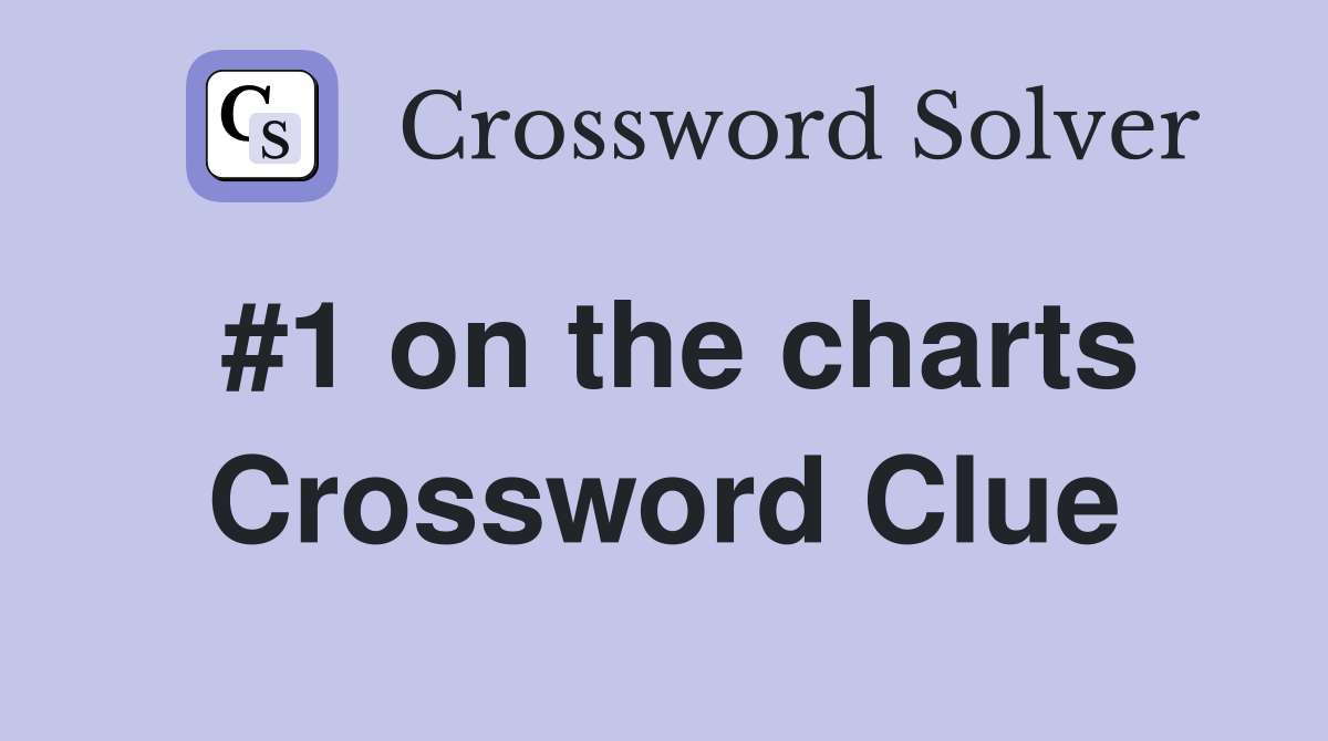 #1 on the charts Crossword Clue