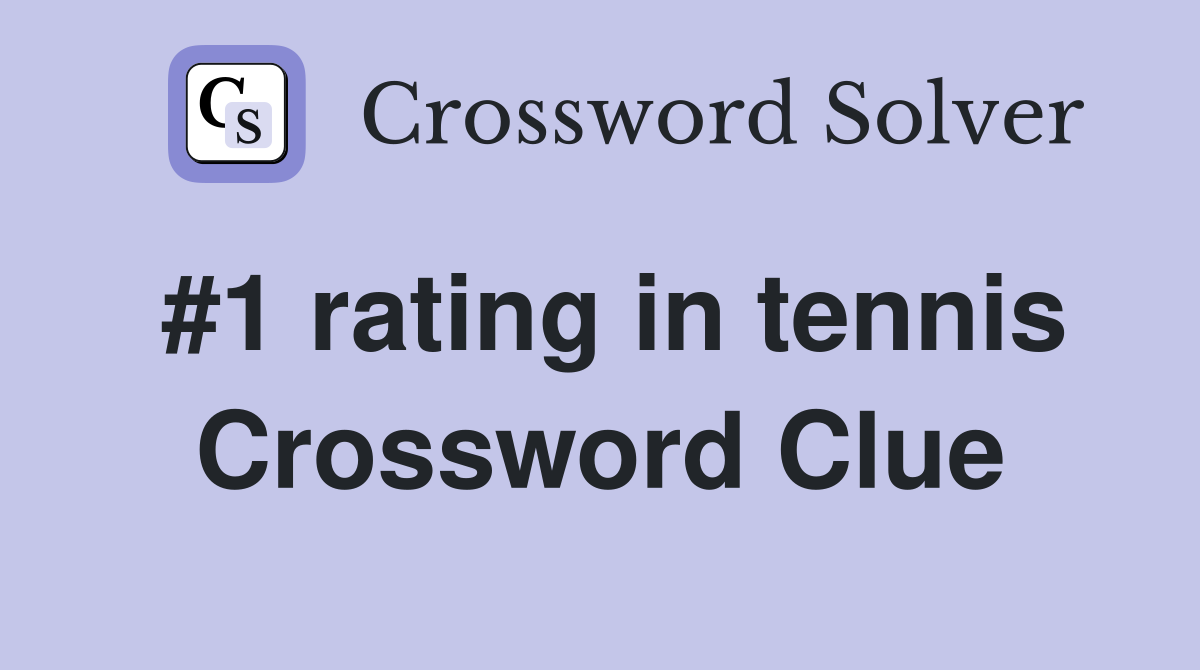 #1 rating in tennis Crossword Clue