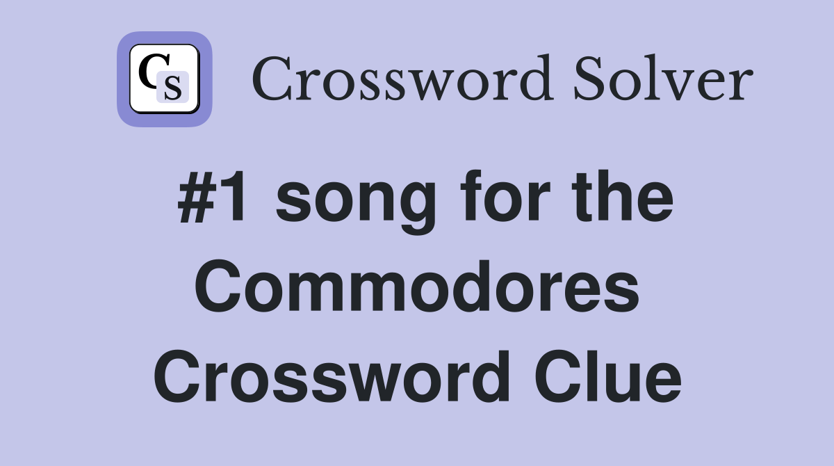 #1 song for the Commodores Crossword Clue