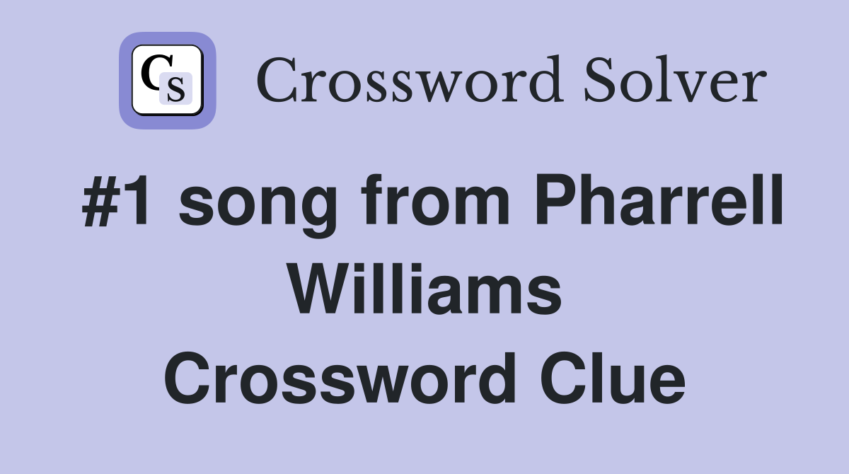 #1 song from Pharrell Williams Crossword Clue