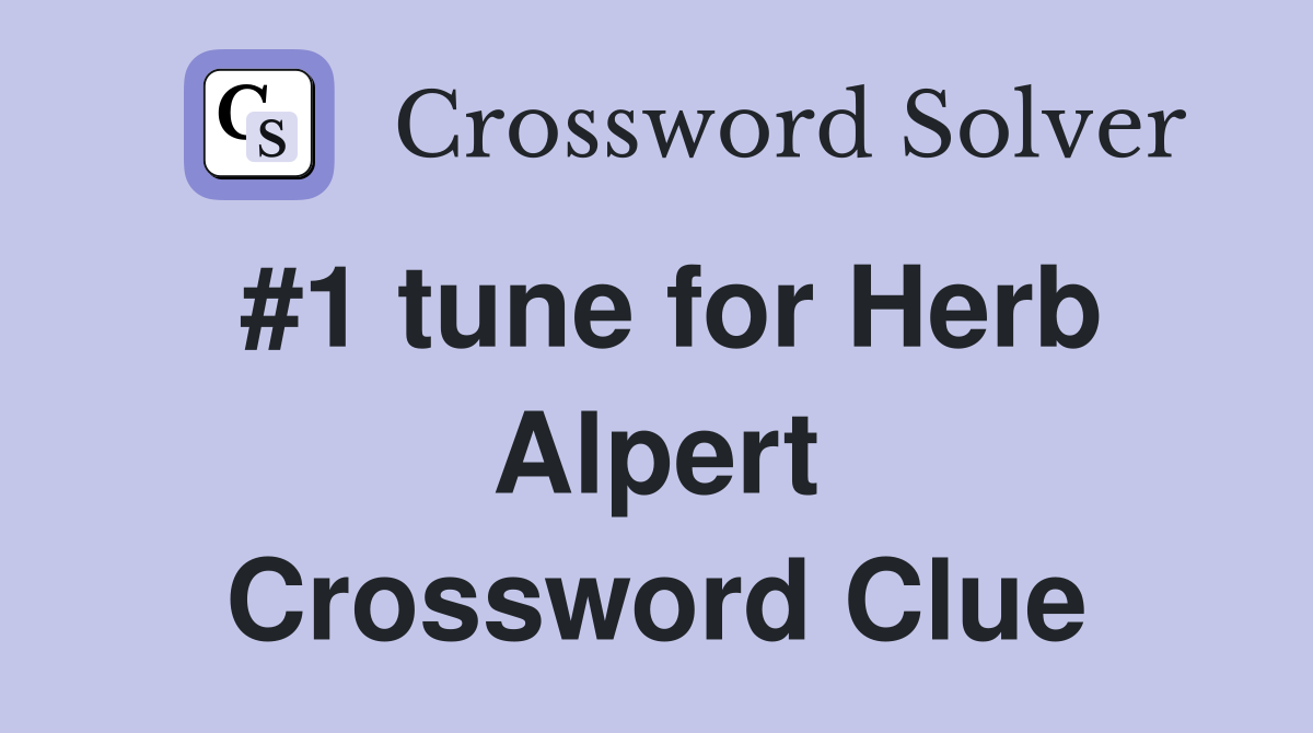 #1 tune for Herb Alpert Crossword Clue