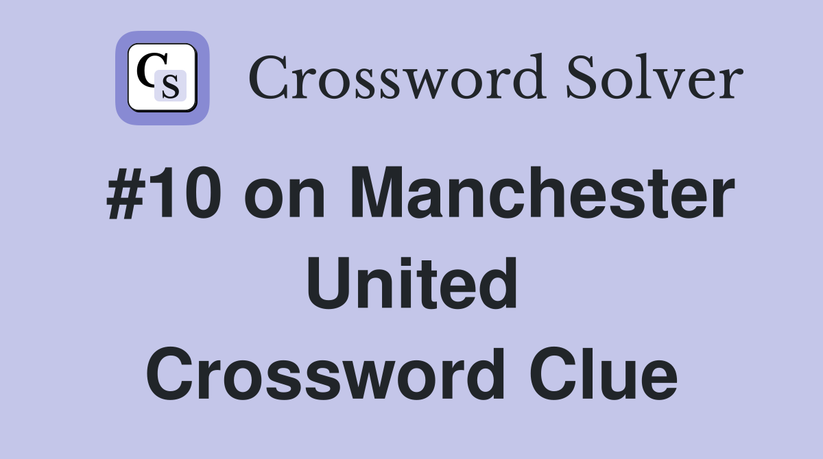 #10 on Manchester United Crossword Clue
