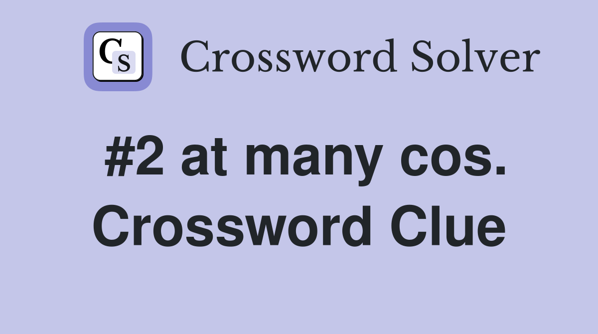 #2 at many cos. Crossword Clue
