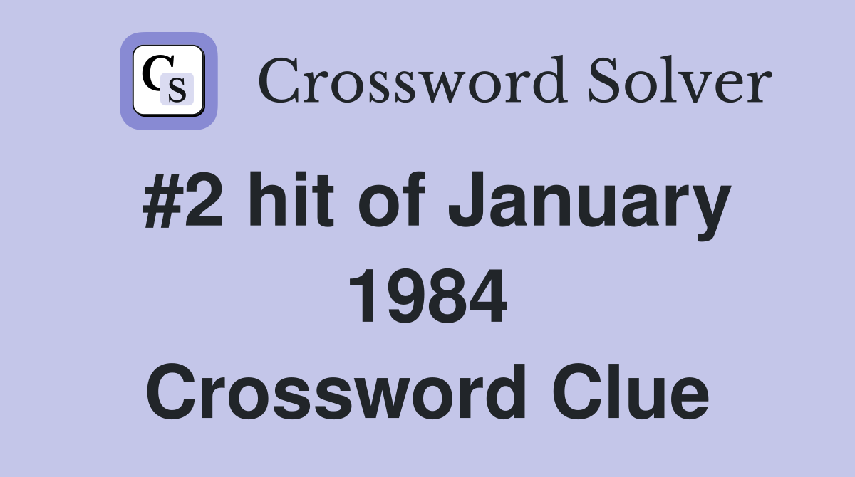 #2 hit of January 1984 Crossword Clue