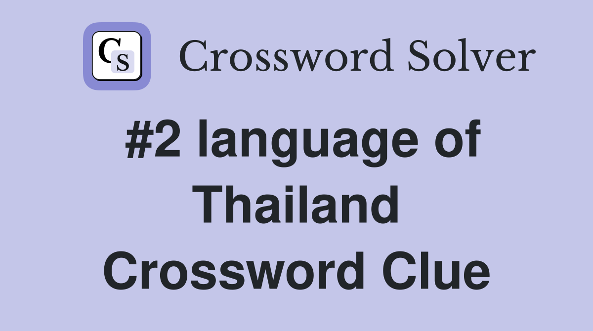 #2 language of Thailand Crossword Clue