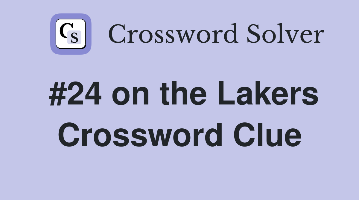 #24 on the Lakers Crossword Clue
