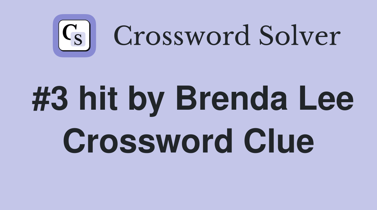 #3 hit by Brenda Lee Crossword Clue