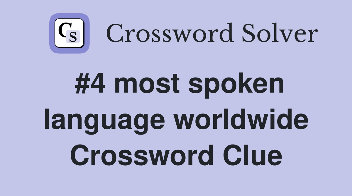 #4 most spoken language worldwide Crossword Clue