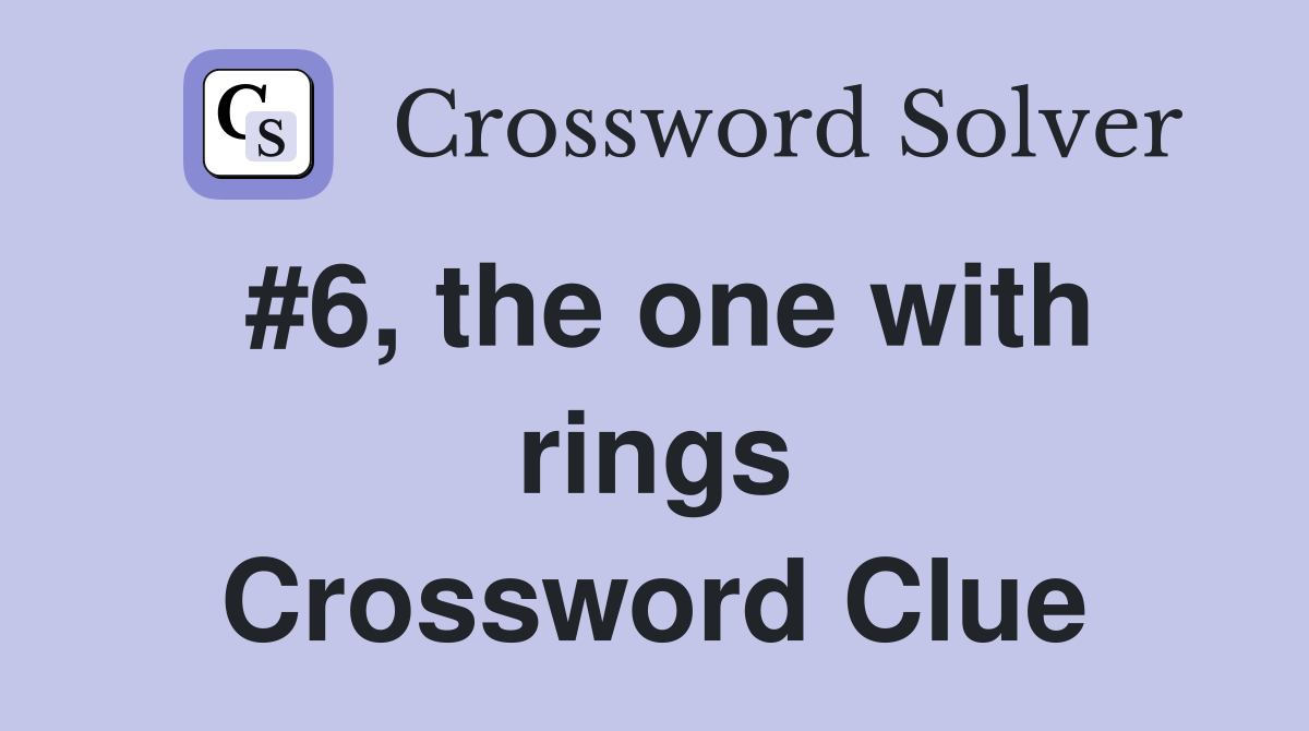 #6, the one with rings Crossword Clue