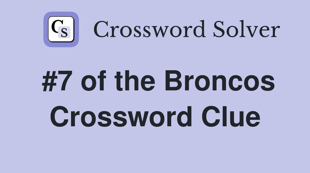 #7 of the Broncos Crossword Clue