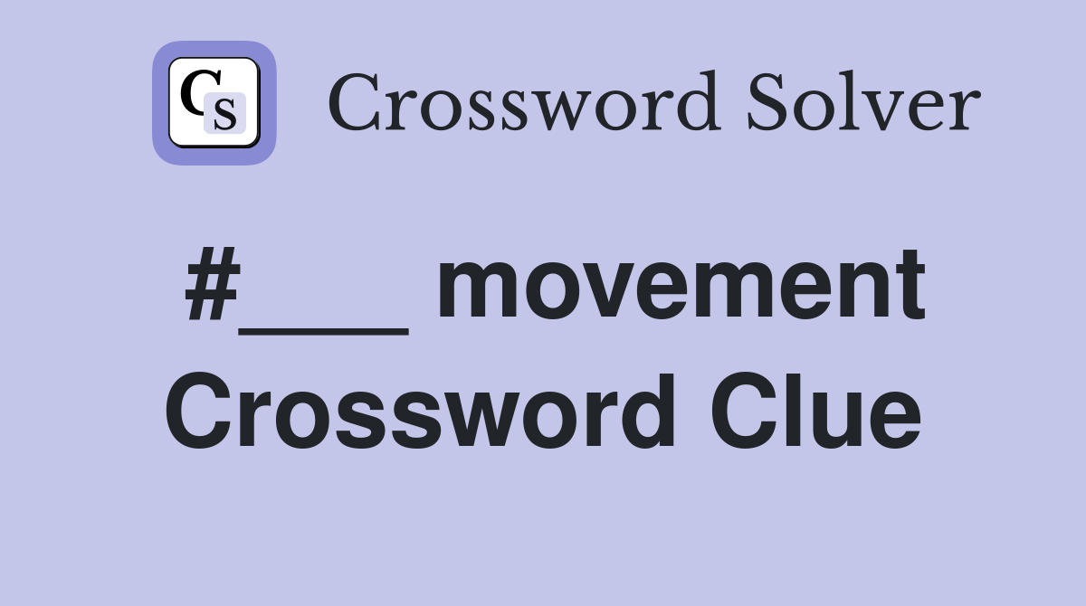 #___ movement Crossword Clue