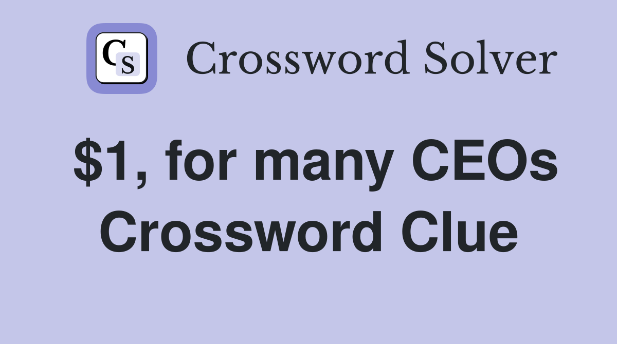 $1, for many CEOs Crossword Clue