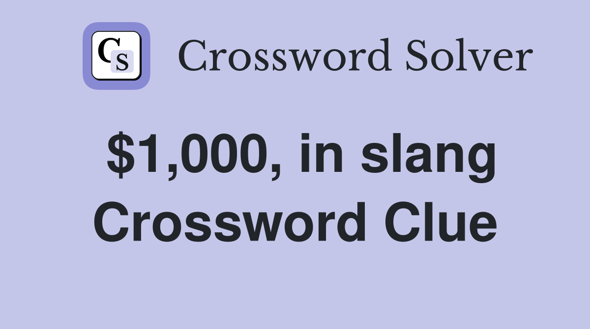 $1,000, in slang Crossword Clue