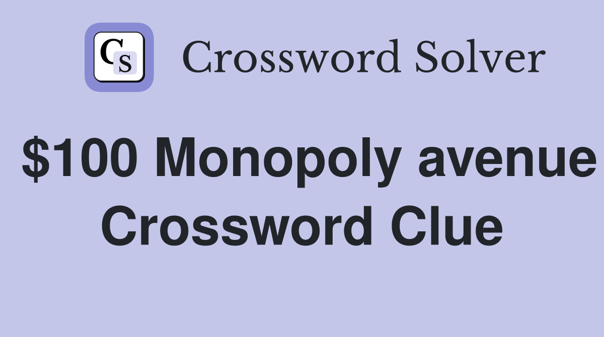 $100 Monopoly avenue Crossword Clue