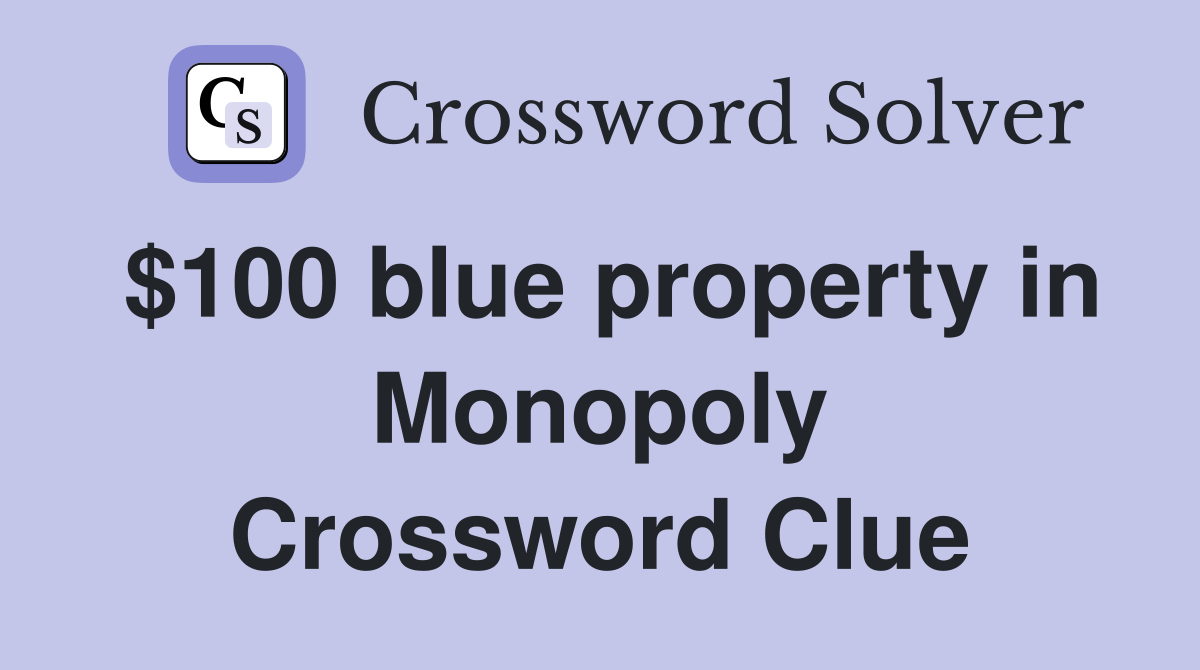 $100 blue property in Monopoly Crossword Clue