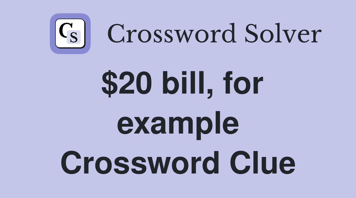 $20 bill, for example Crossword Clue