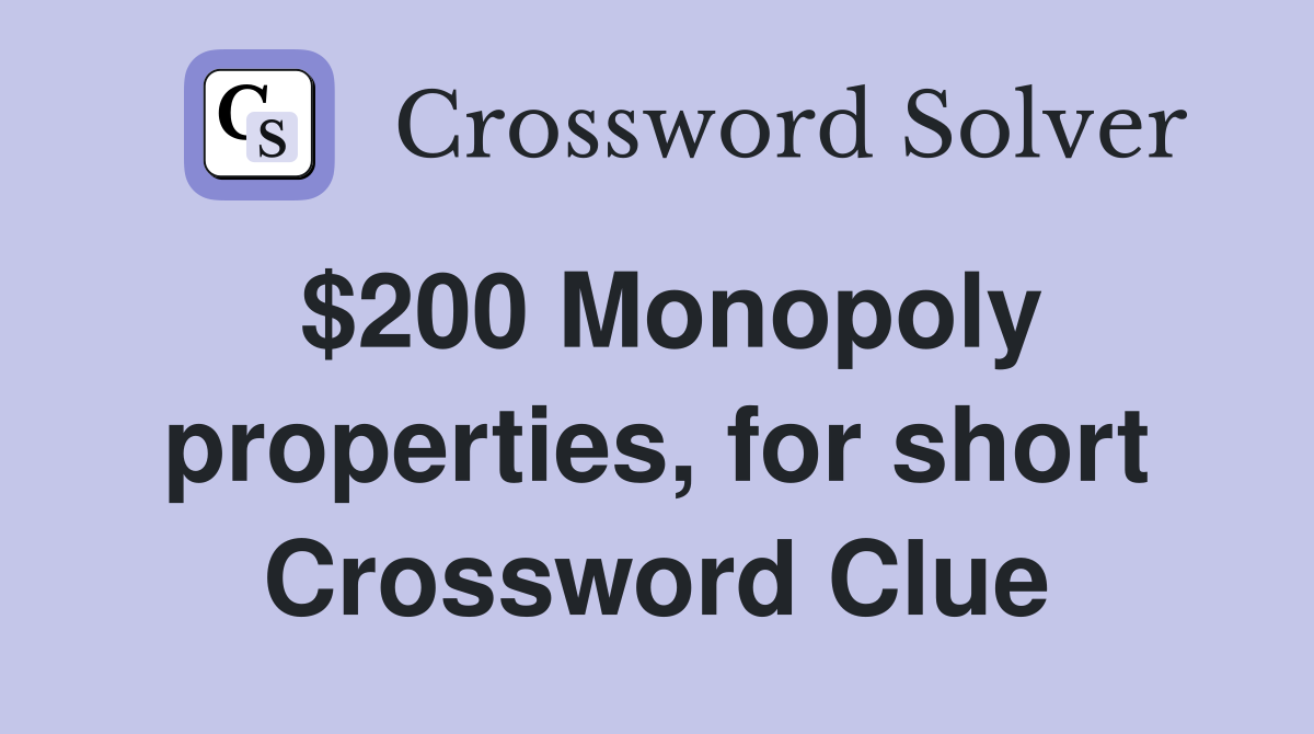 $200 Monopoly properties, for short Crossword Clue