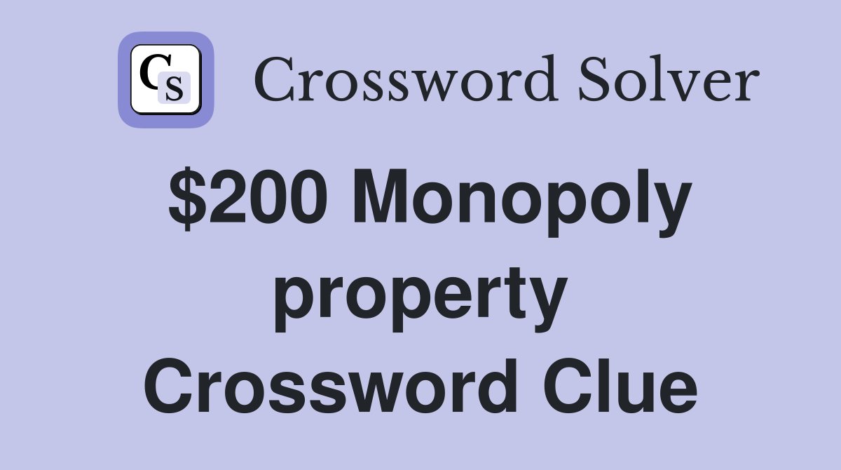 $200 Monopoly property Crossword Clue