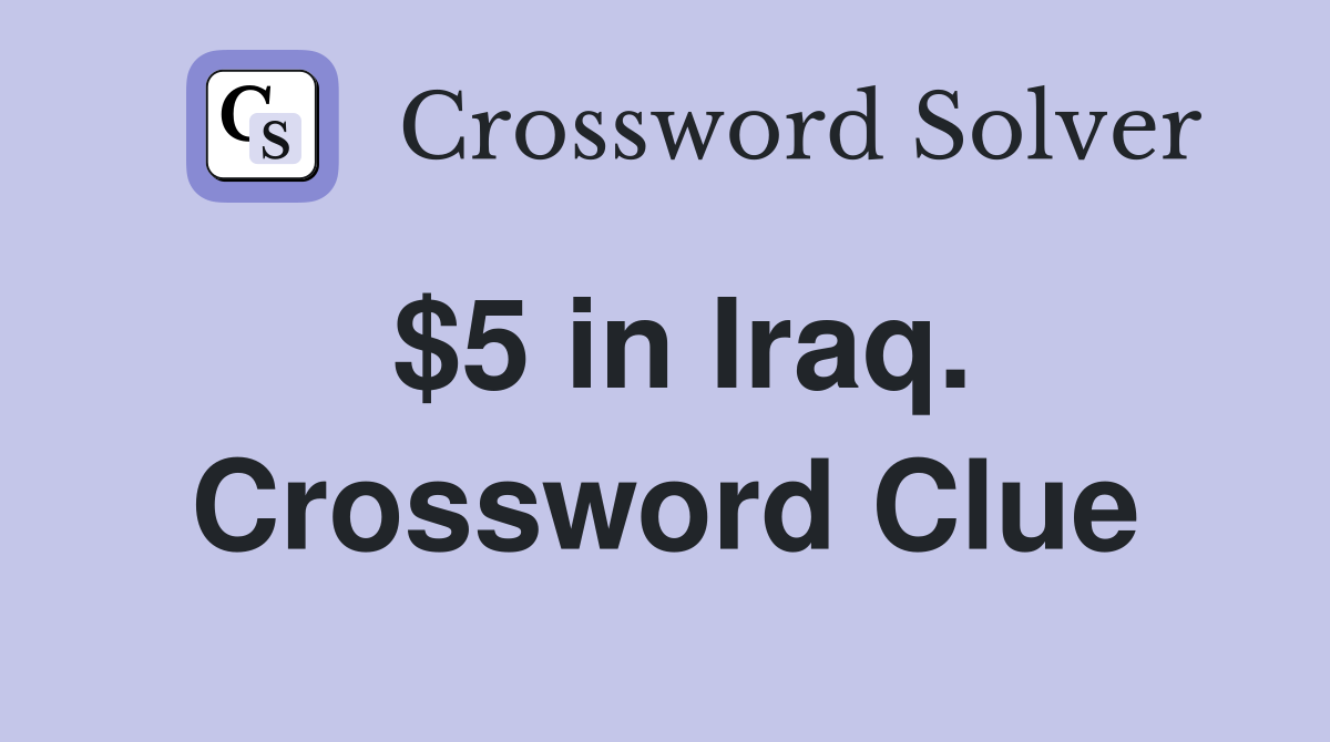 $5 in Iraq. Crossword Clue