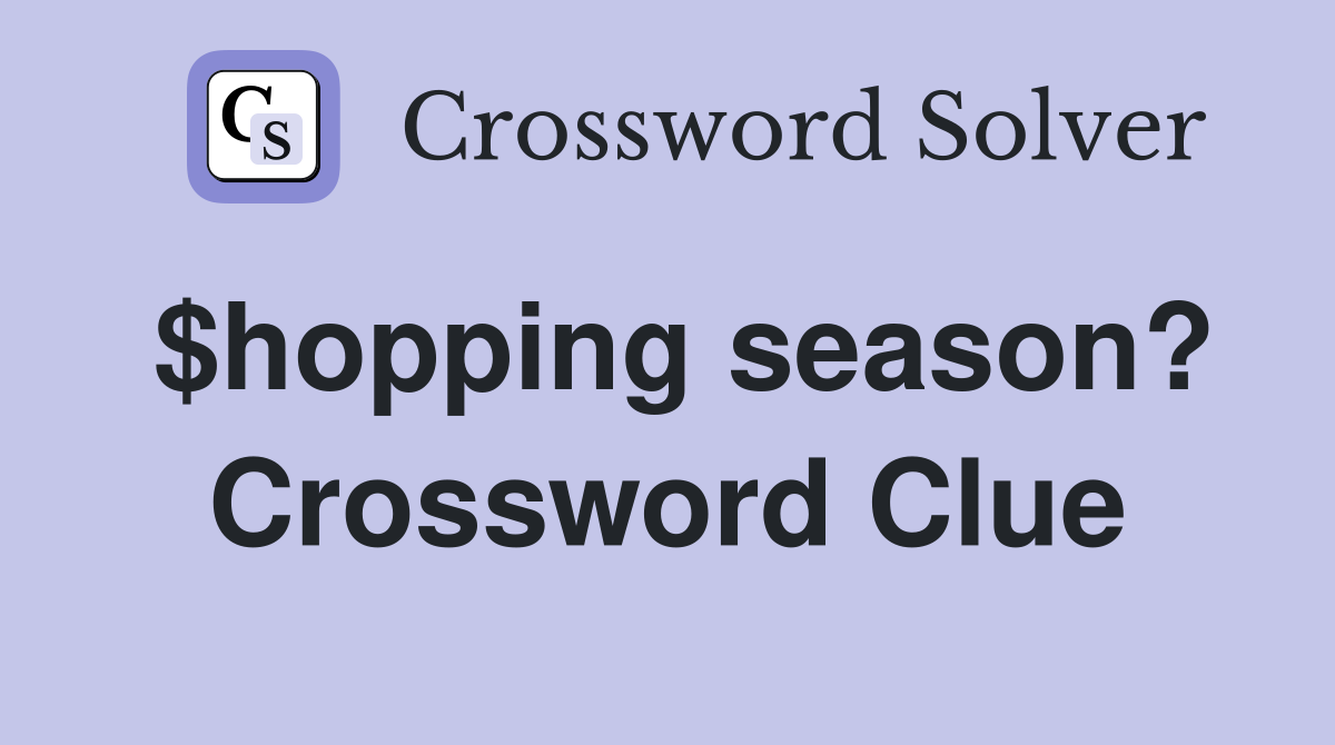 $hopping season? Crossword Clue