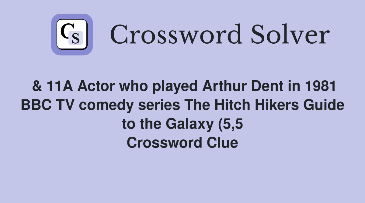 11A Actor who played Arthur Dent in 1981 BBC TV comedy series The 11A Actor who played Arthur Dent in 1981 BBC TV comedy series The