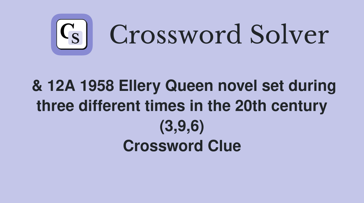 & 12A 1958 Ellery Queen novel set during three different times in the ...