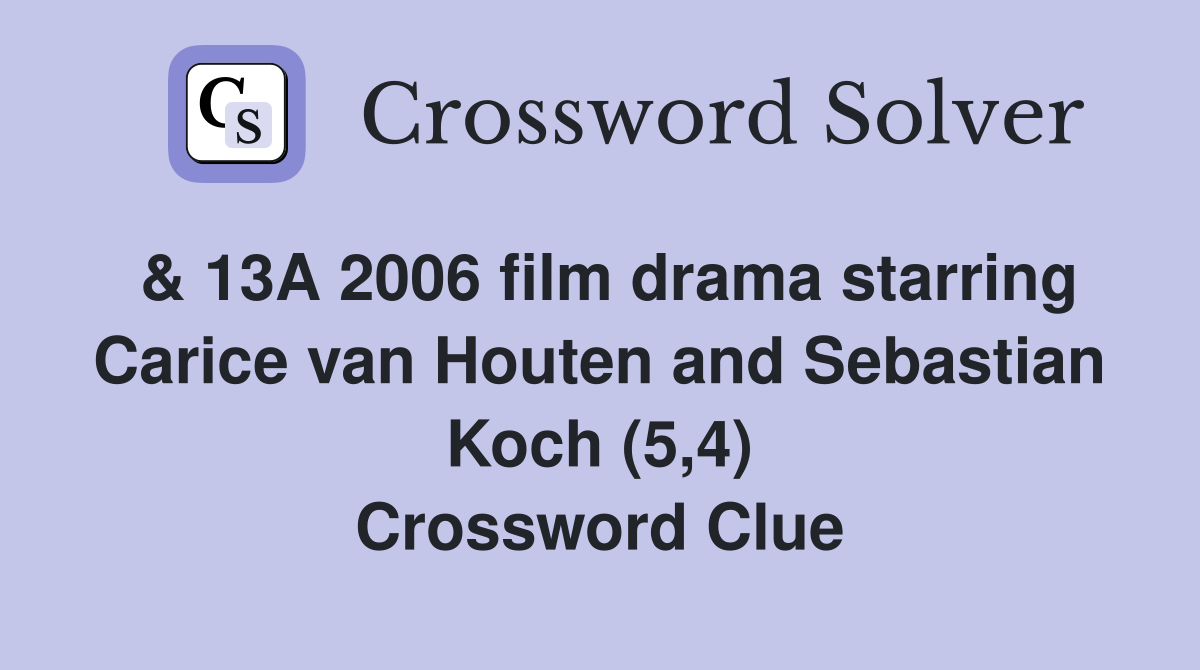 & 13A 2006 film drama starring Carice van Houten and Sebastian Koch (5,4) Crossword Clue