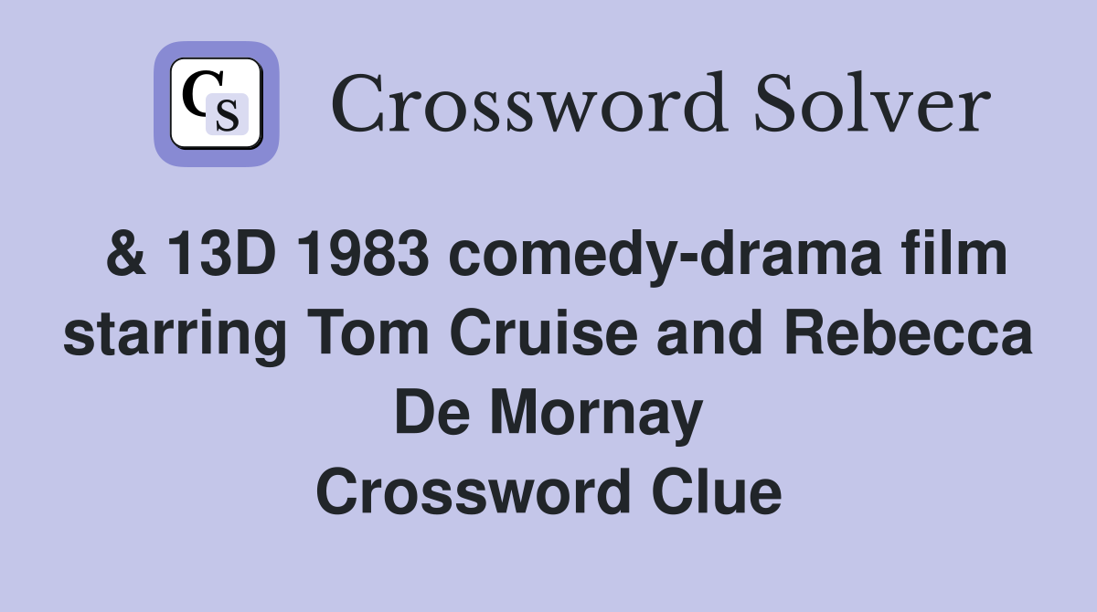 13D 1983 comedy drama film starring Tom Cruise and Rebecca De Mornay