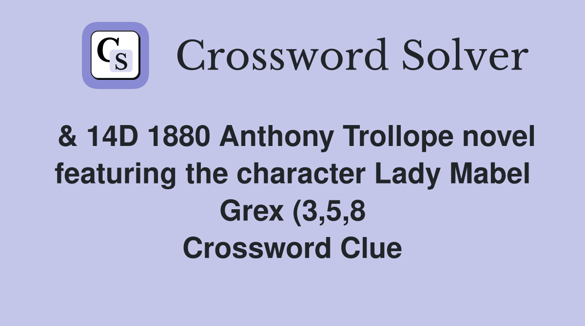 14D 1880 Anthony Trollope novel featuring the character Lady Mabel 14D 1880 Anthony Trollope novel featuring the character Lady Mabel