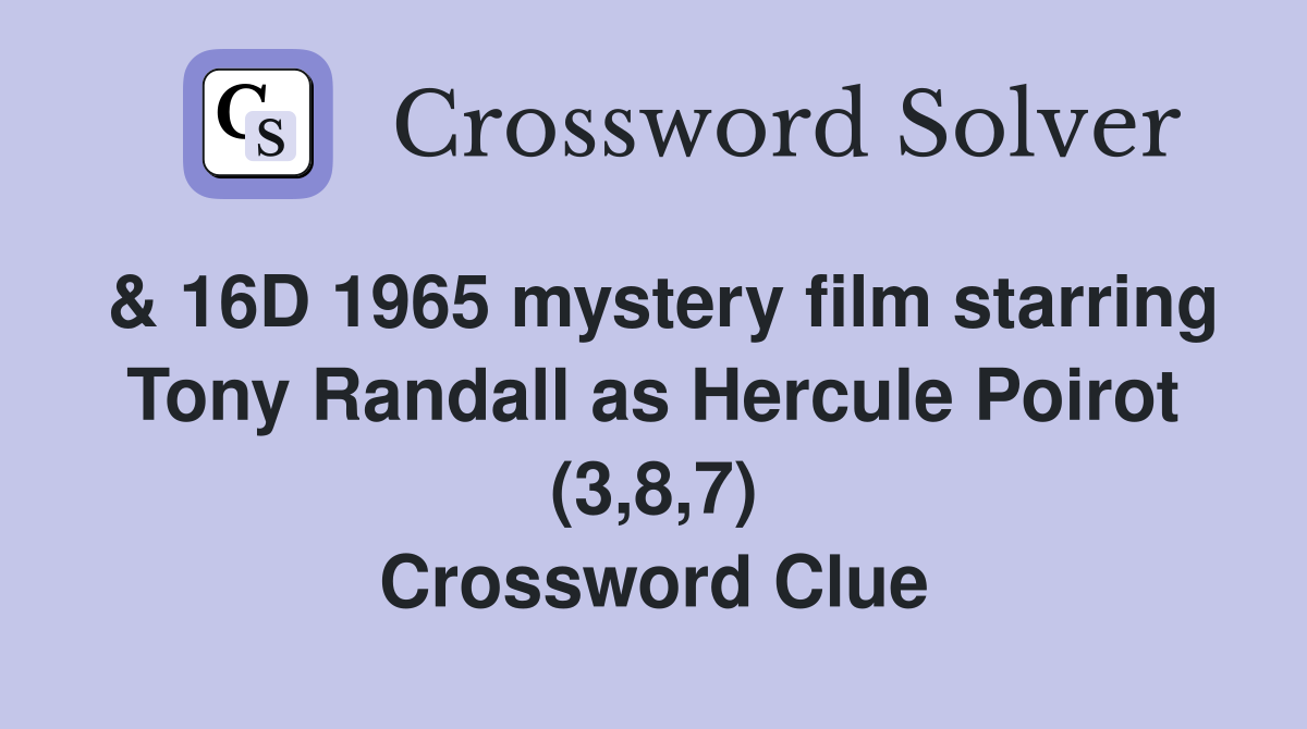 & 16D 1965 mystery film starring Tony Randall as Hercule Poirot (3,8,7) Crossword Clue