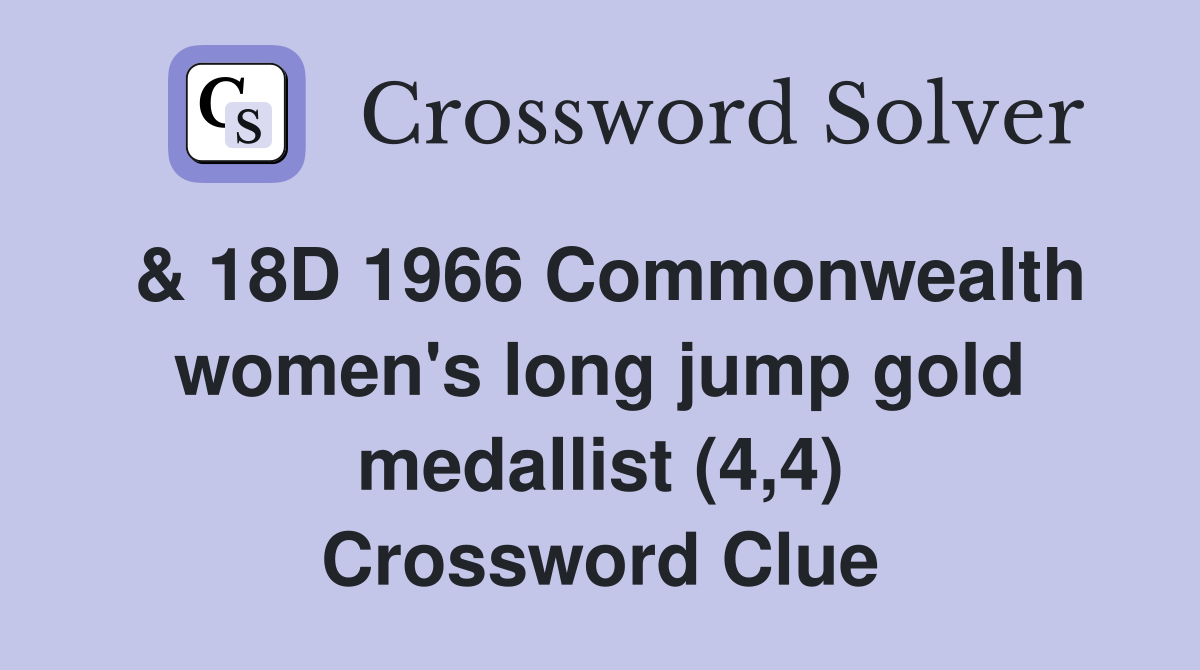 & 18D 1966 Commonwealth women's long jump gold medallist (4,4) Crossword Clue