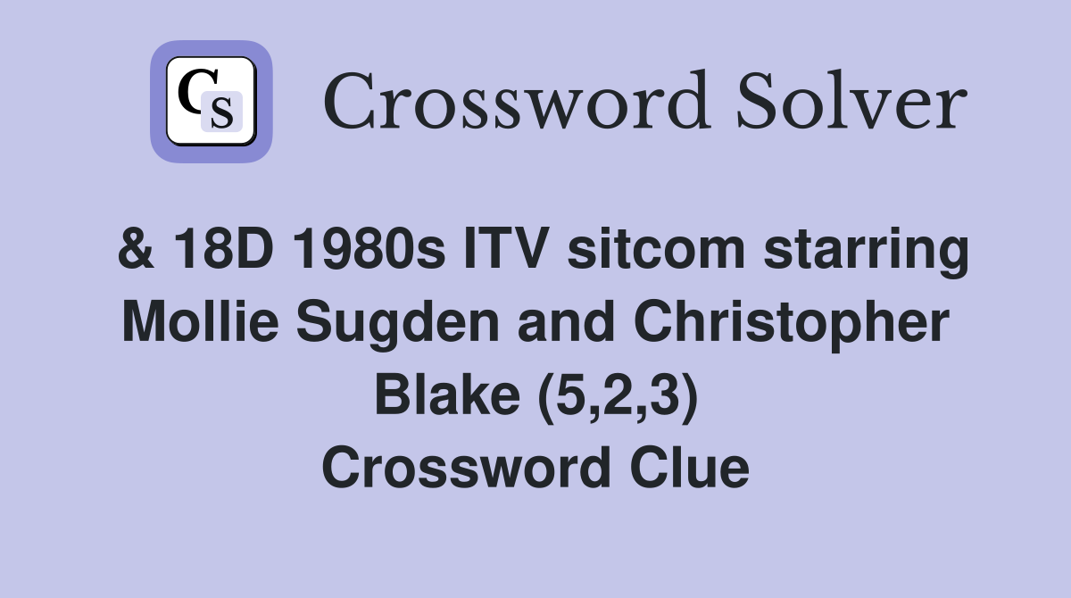 & 18D 1980s ITV sitcom starring Mollie Sugden and Christopher Blake (5,2,3) Crossword Clue