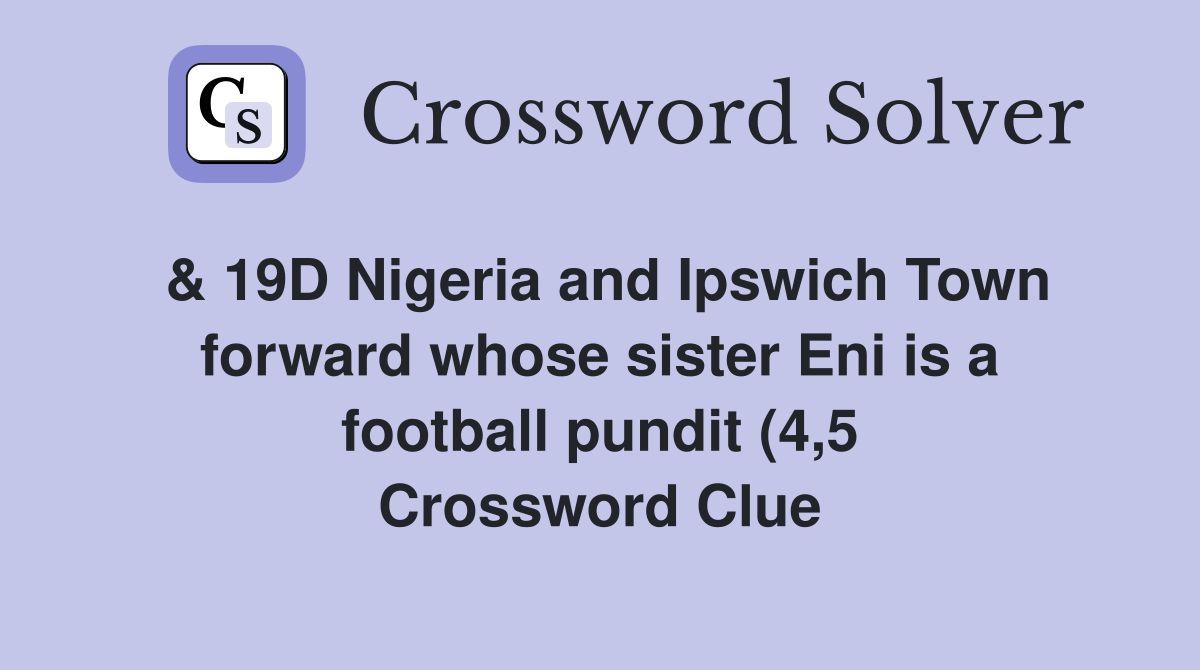19D Nigeria and Ipswich Town forward whose sister Eni is a football 19D Nigeria and Ipswich Town forward whose sister Eni is a football