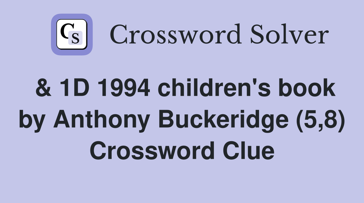 & 1D 1994 children's book by Anthony Buckeridge (5,8) Crossword Clue