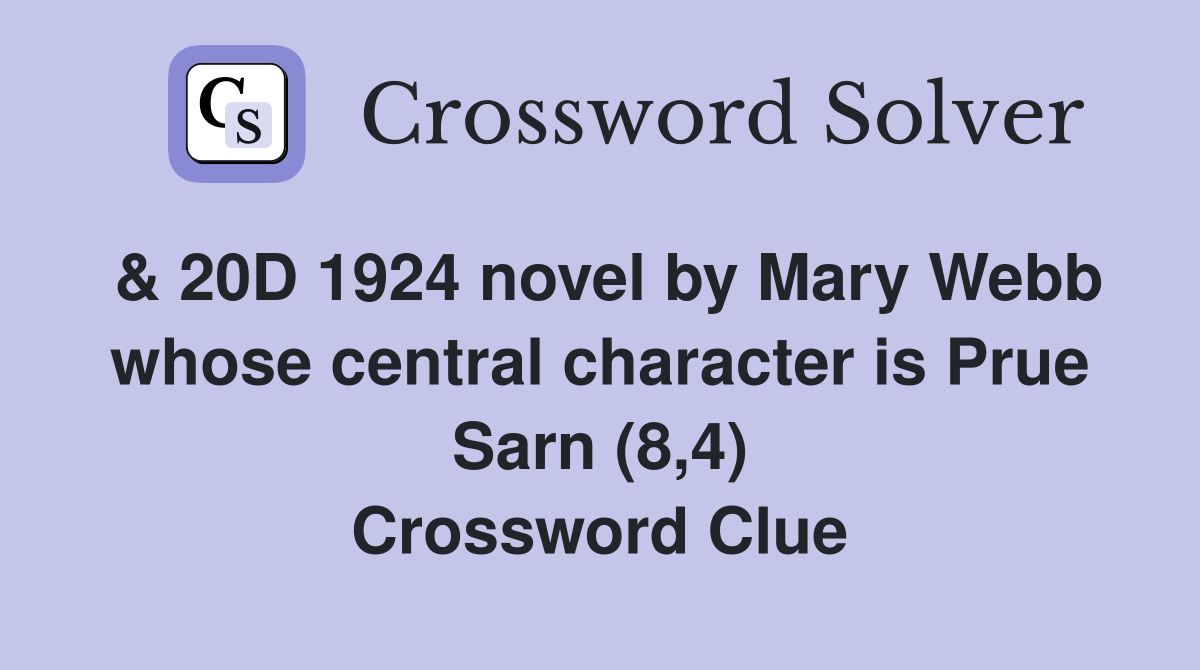 & 20D 1924 novel by Mary Webb whose central character is Prue Sarn (8,4) Crossword Clue
