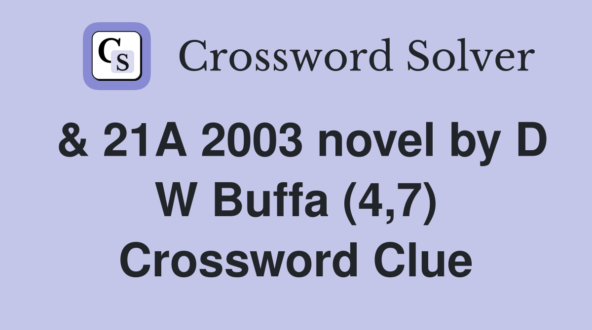 & 21A 2003 novel by D W Buffa (4,7) Crossword Clue