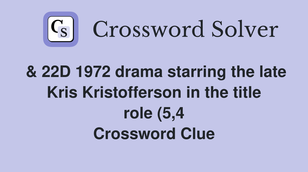 22D 1972 drama starring the late Kris Kristofferson in the title role 22D 1972 drama starring the late Kris Kristofferson in the title role