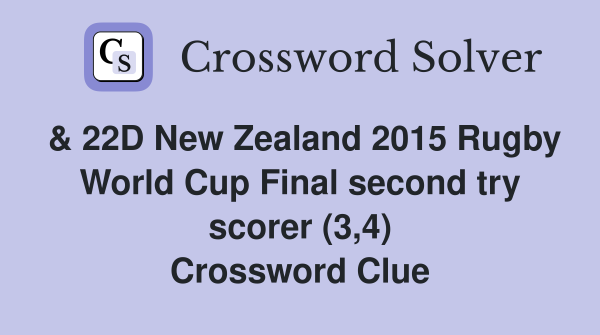 & 22D New Zealand 2015 Rugby World Cup Final second try scorer (3,4) Crossword Clue