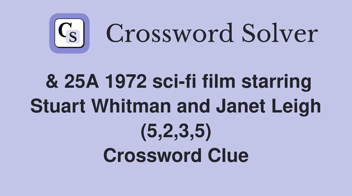 & 25A 1972 sci-fi film starring Stuart Whitman and Janet Leigh (5,2,3,5) Crossword Clue