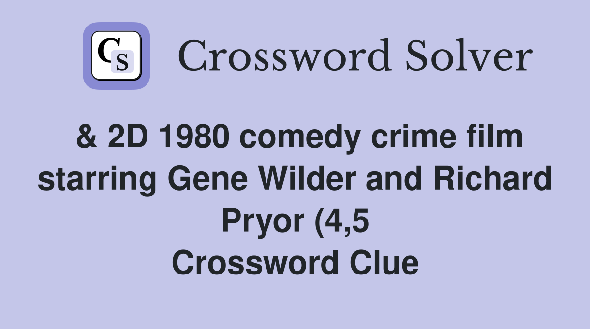 2D 1980 comedy crime film starring Gene Wilder and Richard Pryor (4 5 2D 1980 comedy crime film starring Gene Wilder and Richard Pryor (4 5