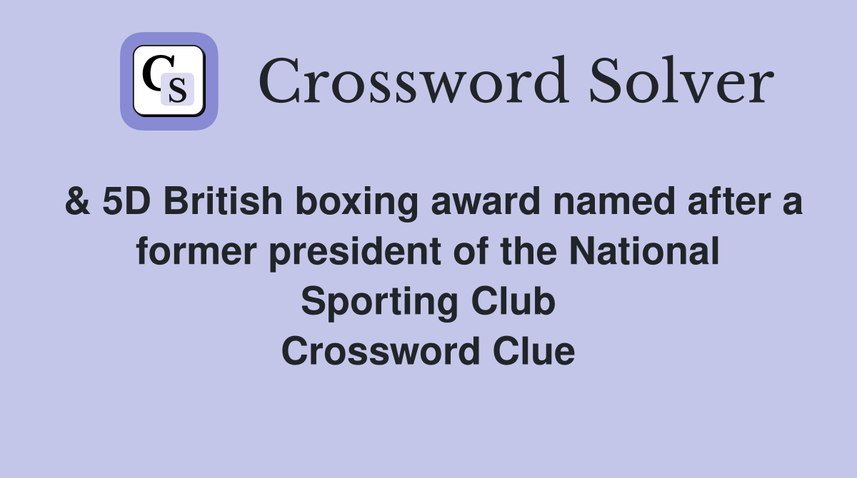 & 5D British boxing award named after a former president of the National Sporting Club Crossword Clue