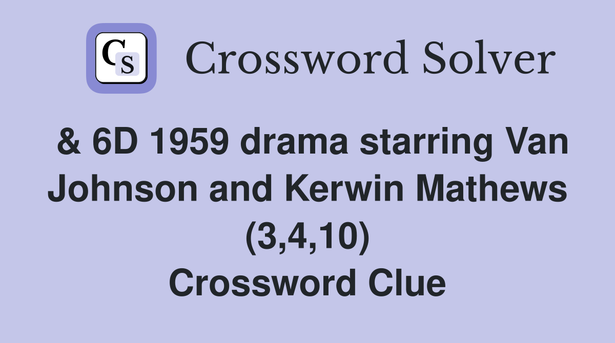 & 6D 1959 drama starring Van Johnson and Kerwin Mathews (3,4,10) Crossword Clue