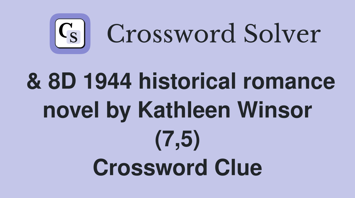 & 8D 1944 historical romance novel by Kathleen Winsor (7,5) Crossword Clue