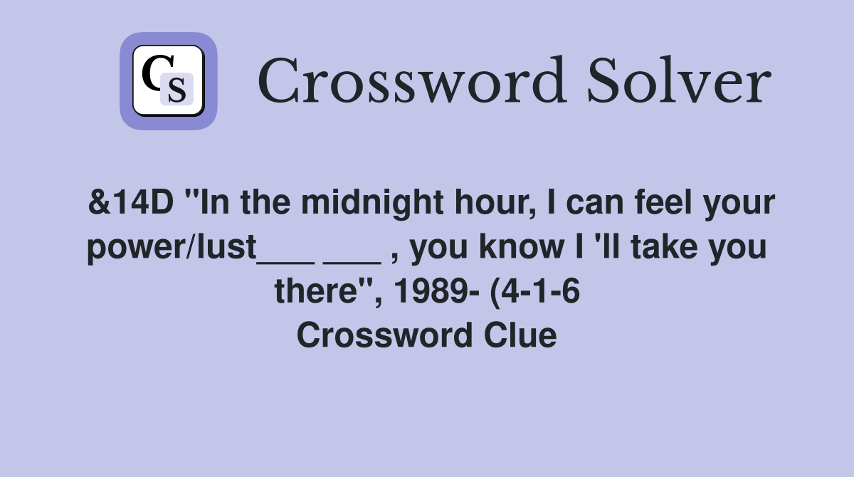 14D quot In the midnight hour I can feel your power/lust you 14D quot In the midnight hour I can feel your power/lust you