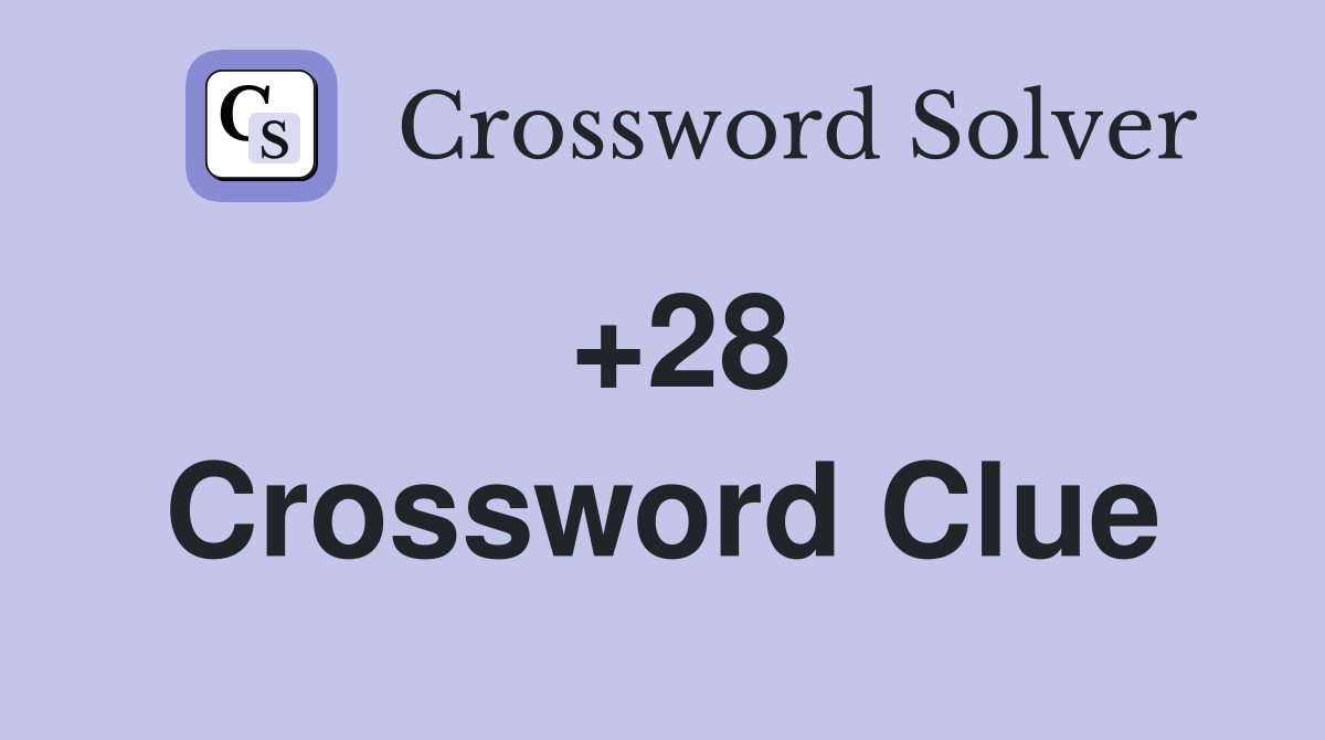 +28 Crossword Clue