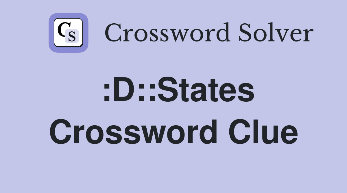 :D::States Crossword Clue