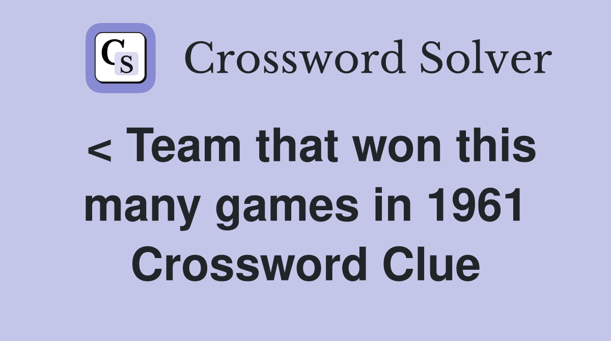 < Team that won this many games in 1961 Crossword Clue